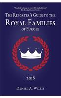 The 2018 Reporter's Guide to the Royal Families of Europe