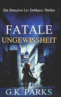 Fatale Ungewissheit