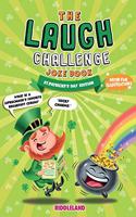 The Laugh Challenge Joke Book - St Patrick's Day Edition