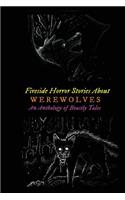Fireside Horror Stories About Werewolves