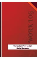 Corrosion Prevention Metal Sprayer Work Log: Work Journal, Work Diary, Log - 126 pages, 6 x 9 inches