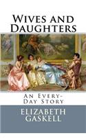 Wives and Daughters: An Every-Day Story