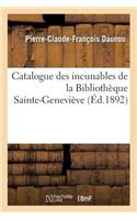Catalogue Des Incunables de la Bibliothèque Sainte-Geneviève