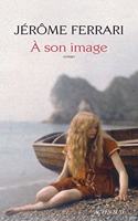 A son image    (Prix litteraire du Monde 2018)