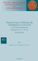 Priscien Lu Par Guillaume de Champeaux Et Son Ecole. Les Notae Dunelmenses (Durham, D.C.L., C.IV.29)
