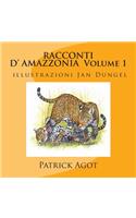 RACCONTI D'AMAZZONIA Volume 1 Patrick AGOT, illustrazioni Jan Dungel