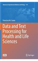 Data and Text Processing for Health and Life Sciences