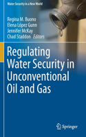 Regulating Water Security in Unconventional Oil and Gas