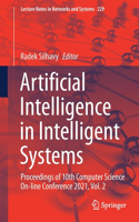 Artificial Intelligence in Intelligent Systems: Proceedings of 10th Computer Science On-line Conference 2021, Vol. 2(229 Lecture Notes in Networks and Systems)