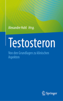 Testosteron: Von Den Grundlagen Zu Klinischen Aspekten