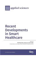 Recent Developments in Smart Healthcare