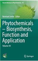 Phytochemicals - Biosynthesis, Function and Application