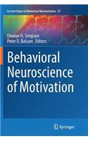 Behavioral Neuroscience of Motivation