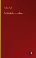 Naturkräfte in den Alpen