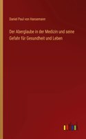 Aberglaube in der Medizin und seine Gefahr für Gesundheit und Leben