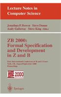 Zb 2000: Formal Specification and Development in Z and B