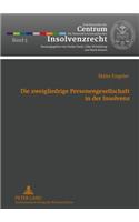 Die Zweigliedrige Personengesellschaft in Der Insolvenz: (3 Schriftenreihe Des Centrum Fuer Deutsches Und Europaeisches)