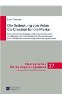 Die Bedeutung Von Value Co-Creation Fuer Die Marke