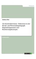 Zur Konstruktivismus - Diskussion in der Berufs- und Wirtschaftspädagogik