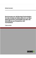Evaluierung von Ad-Serving-Technologien für den Einsatz im Online-Bereich. Ersteinführung oder Umstellung aus Perspektive des Vermarkters: (German)