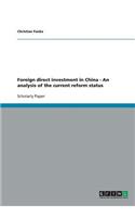 Foreign direct investment in China - An analysis of the current reform status