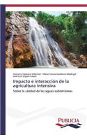 Impacto e interacción de la agricultura intensiva