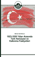 1923-1938 Y&#305;llar&#305; Aras&#305;nda Türk Hariciyesi ve Kalk&#305;nma Faaliyetleri