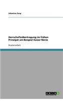 Herrschaftsübertragung im frühen Prinzipat am Beispiel Kaiser Neros