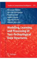 Modeling, Learning, and Processing of Text-Technological Data Structures