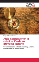 Alejo Carpentier en la culminación de su proyecto literario