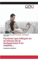 Factores que influyen en el retraso de la lactogenesis II en madres
