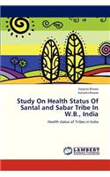 Study on Health Status of Santal and Sabar Tribe in W.B., India