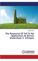 The Response Of Tef To Np Application At Beresa Watershed, S. Ethiopia