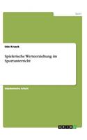 Spielerische Werteerziehung im Sportunterricht