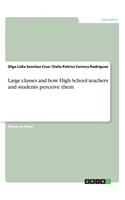 Large classes and how High School teachers and students perceive them