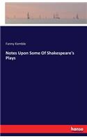 Notes Upon Some Of Shakespeare's Plays: (English)