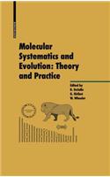 Molecular Systematics and Evolution: Theory and Practice