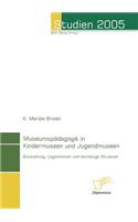 Museumspädagogik in Kindermuseen und Jugendmuseen