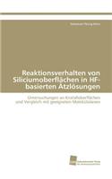 Reaktionsverhalten von Siliciumoberflächen in HF-basierten Ätzlösungen