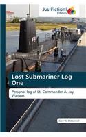 Lost Submariner Log One