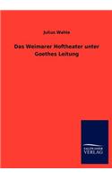 Das Weimarer Hoftheater unter Goethes Leitung