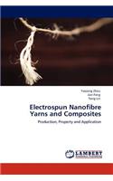 Electrospun Nanofibre Yarns and Composites
