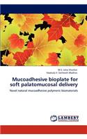 Mucoadhesive Bioplate for Soft Palatomucosal Delivery