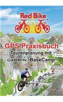 GPS Praxisbuch - Tourenplanung Mit Garmin Basecamp