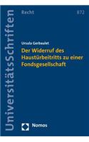 Der Widerruf Des Hausturbeitritts Zu Einer Fondsgesellschaft: (872 Nomos Universitatsschriften - Recht)