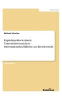 Kapitalmarktorientierte Unternehmensanalyse - Informationsbedürfnisse aus Investorsicht