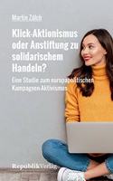 Klick-Aktionismus oder Anstiftung zu solidarischem Handeln?: Eine Studie zum europapolitischen Kampagnen-Aktivismus