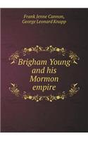 Brigham Young and his Mormon empire