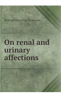 On Renal and Urinary Affections