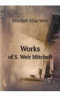 Works of S. Weir Mitchell: (English)